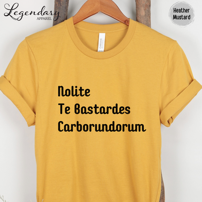 Nolite Te Bastardes Carborundorum Shirt Don't Let The Bastards Grind You Down T-Shirt