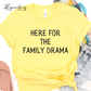 Here For The Family Drama Thanksgiving Shirt