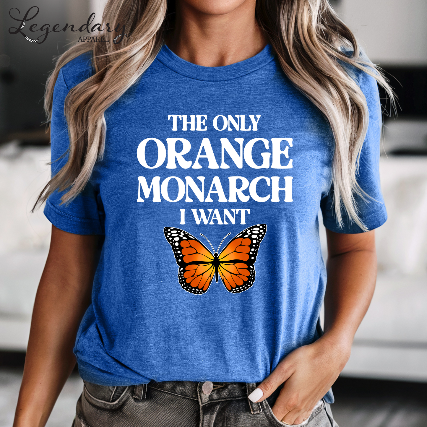 The Only Monarch I Want T-Shirt