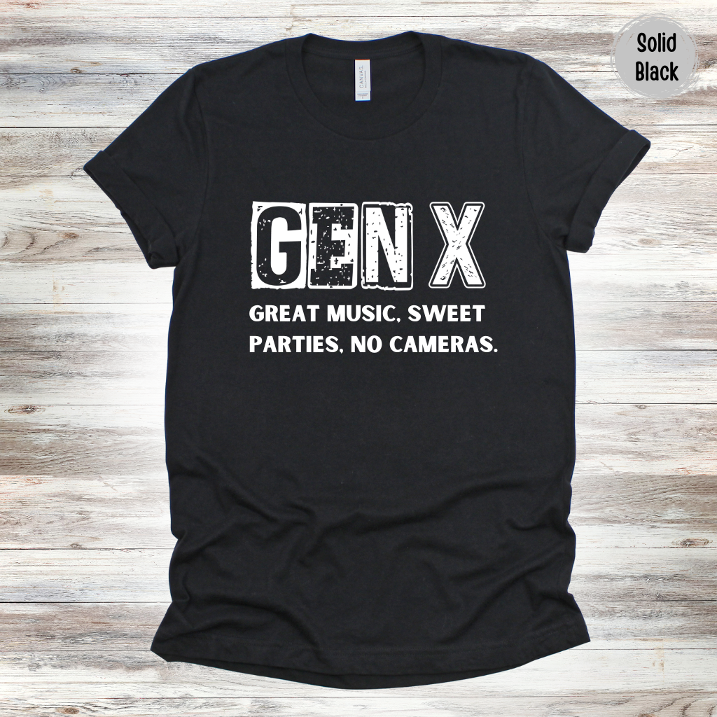 Gen X Tee Shirt Great Music Sweet Parties No Cameras