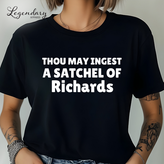 Thou May Ingest A Satchel of Richards Shirt Funny Renaissance Tee Shirt