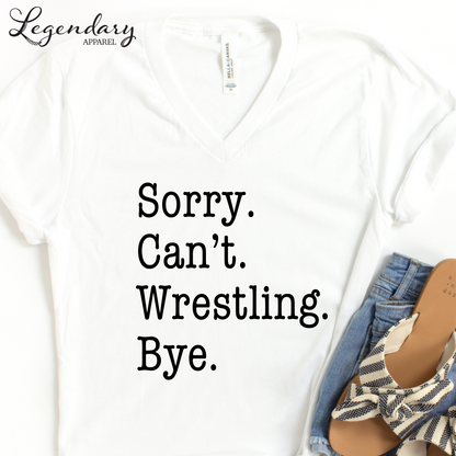 Sorry Can't Wrestling Bye Funny Wrestler T-Shirt