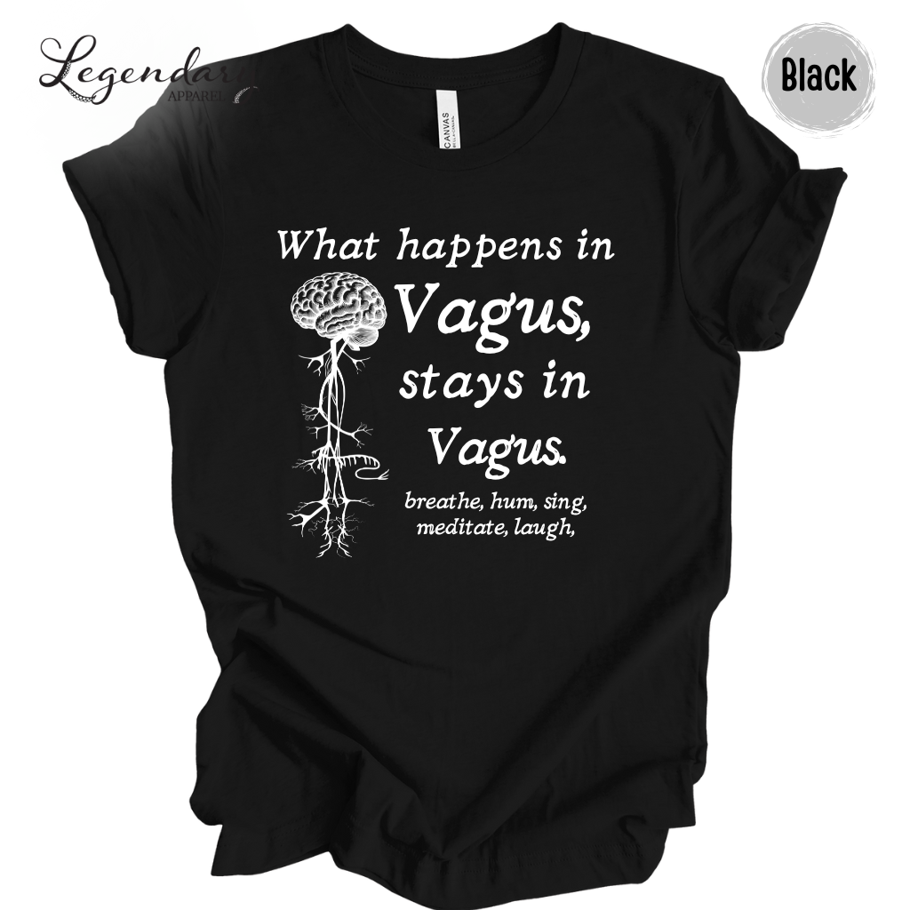 Vagus Nerve Shirt What Happens In Vagus Stays In Vagus breath hum sing meditate laugh