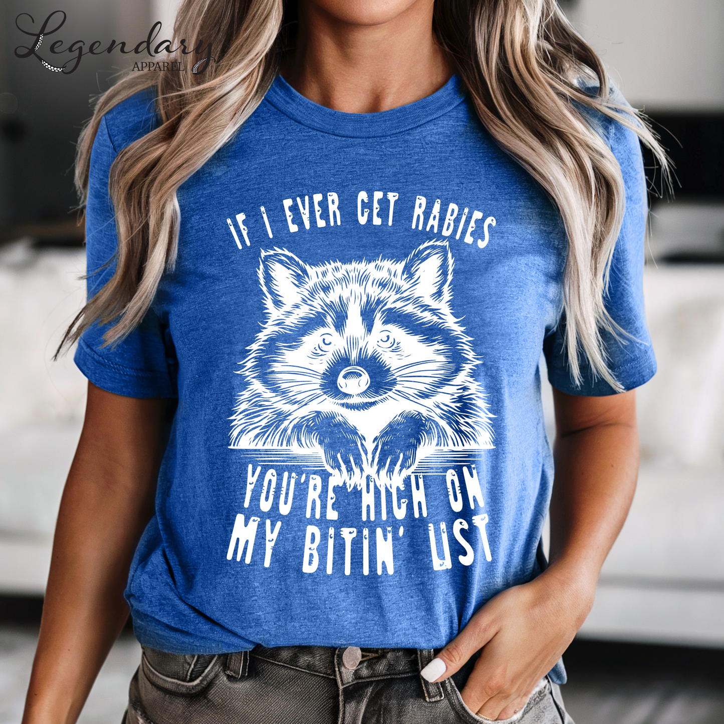 If I Ever Get Rabies You're High On My Bitin' List T-Shirt