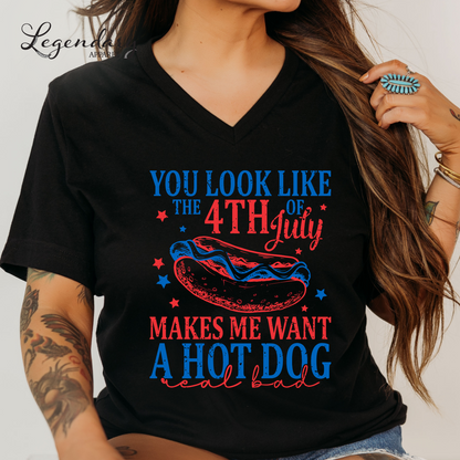 You Look Like The Fourth Of July Makes Me Want A Hot Dog Real Bad V-Neck Shirt