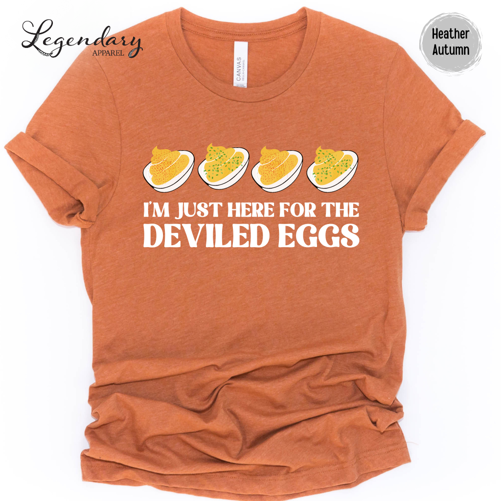 Deviled Eggs Shirt I'm Just Here For The Deviled Eggs Tee Shirt