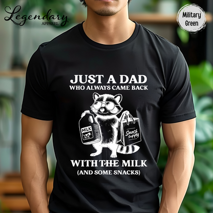 Just A Dad That Always Came Back With The Milk And Snacks T-Shirt