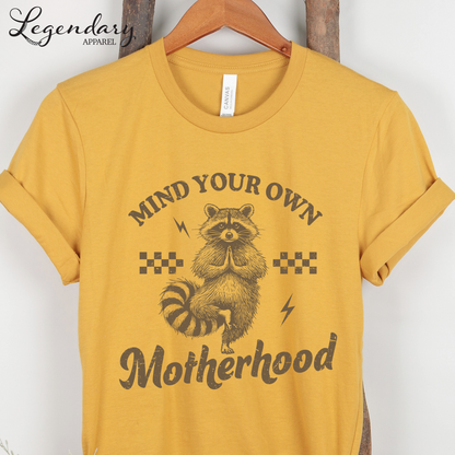 Mind Your Own Motherhood T-Shirt