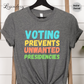 Voting Prevents Unwanted Presidencies Unisex Crewneck