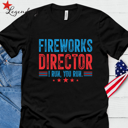 Fireworks Director I Run You Run T-Shirt
