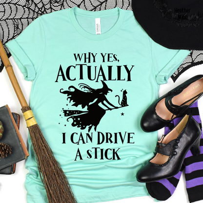 Yes Actually I Can Drive A Stick T-Shirt