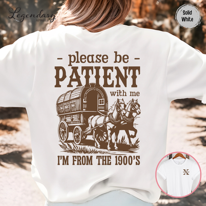 Please Be Patient With Me I'm From The 1900s Shirt Funny Meme TShirt