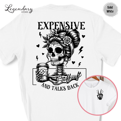 Skeleton Shirt Expensive Difficult And Talks Back T-Shirt