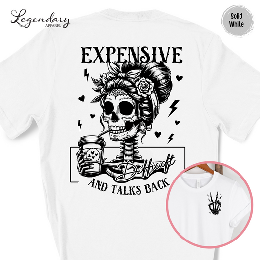 Skeleton Shirt Expensive Difficult And Talks Back T-Shirt
