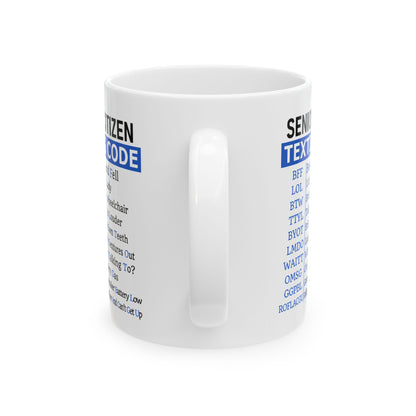 Senior Citizen Texting Code Coffee Mug (11oz or 15oz)