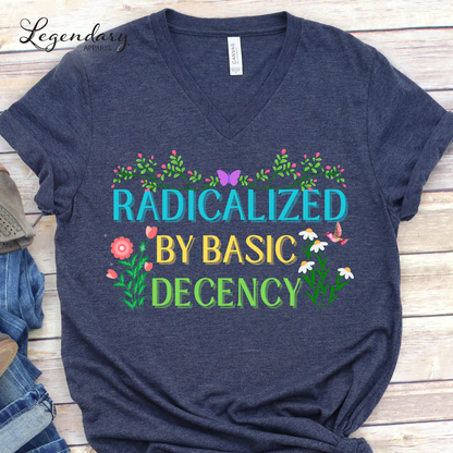 Radicalized By Basic Decency VNeck Shirt