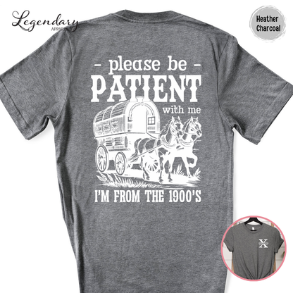 Please Be Patient With Me I'm From The 1900s Shirt Funny Meme TShirt