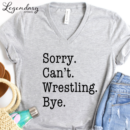 Sorry Can't Wrestling Bye Funny Wrestler T-Shirt