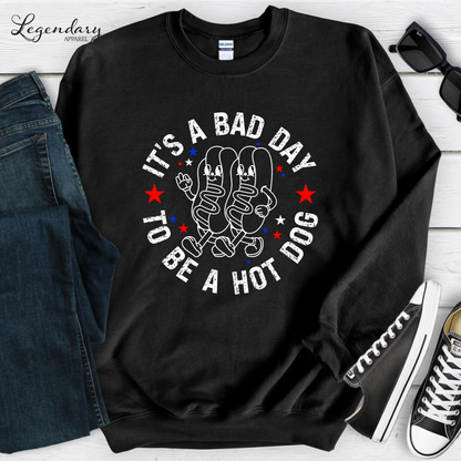 It's A Bad Day To Be A Hot Dog Sweatshirt