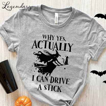 Yes Actually I Can Drive A Stick T-Shirt