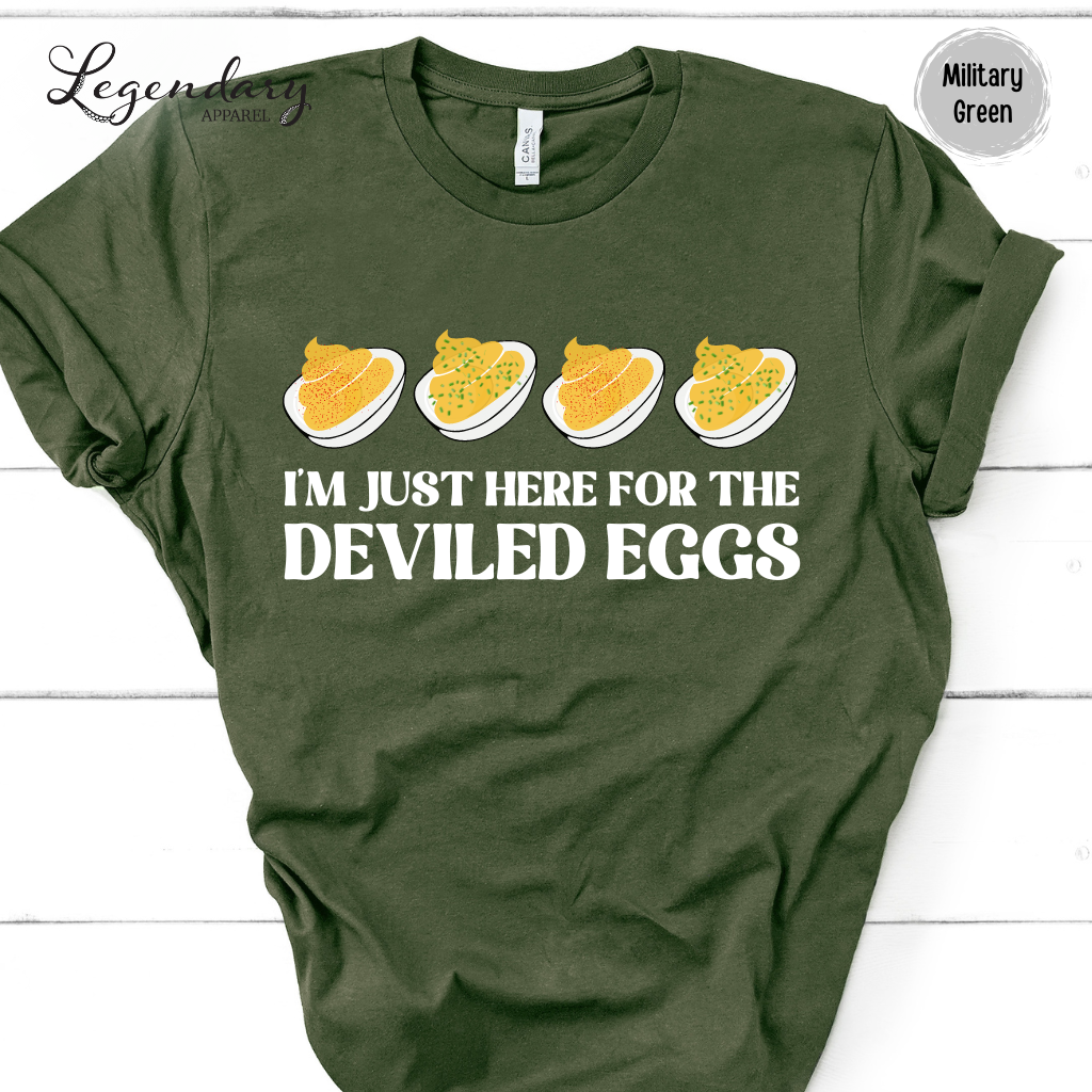 Deviled Eggs Shirt I'm Just Here For The Deviled Eggs Tee Shirt