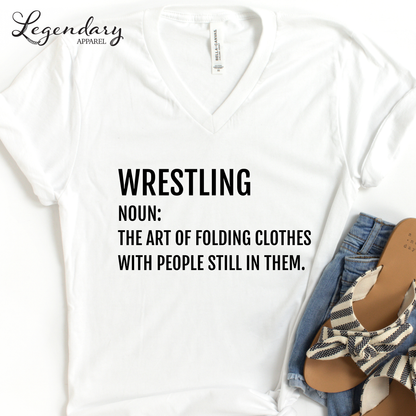 Funny Wrestler T-Shirt Wrestling Noun: The Art Of Folding Clothes With People Still In Them