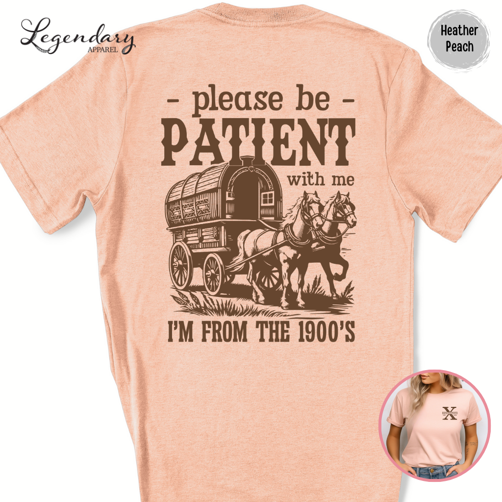 Please Be Patient With Me I'm From The 1900s Shirt Funny Meme TShirt