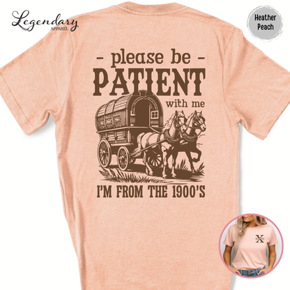 Please Be Patient With Me I'm From The 1900s Shirt Funny Meme TShirt