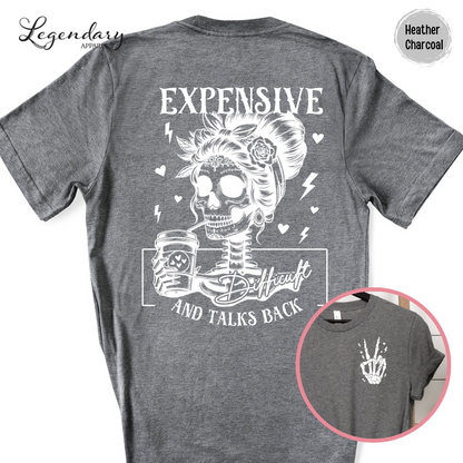 Skeleton Shirt Expensive Difficult And Talks Back T-Shirt