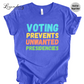 Voting Prevents Unwanted Presidencies Unisex Crewneck