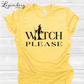 Witch Please T-Shirt