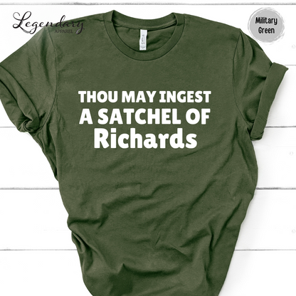 Thou May Ingest A Satchel of Richards Shirt Funny Renaissance Tee Shirt