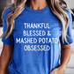 Thankful Blessed & Mashed Potato Obsessed Funny Thanksgiving Shirt