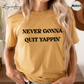 Never Gonna Quit Yappin T-Shirt