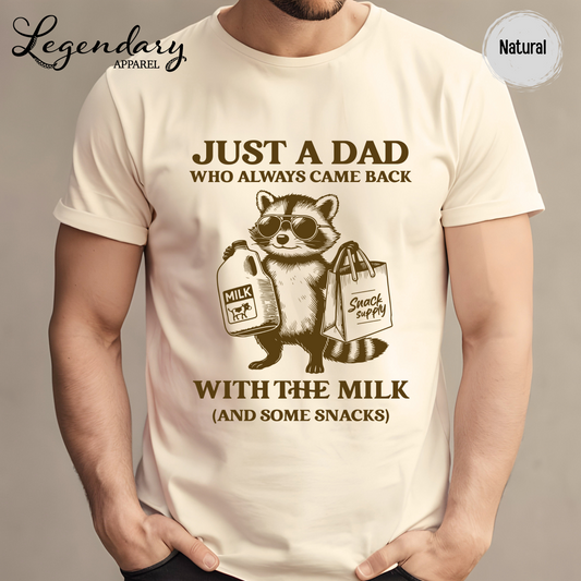 Just A Dad That Always Came Back With The Milk And Snacks T-Shirt