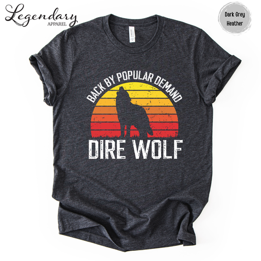 Back By Popular Demand Dire Wolf T-Shirt