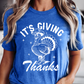 It's Giving Thanks T-Shirt