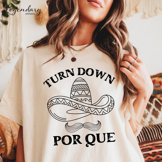 Cinco De Mayo Shirt Turn Down Por Que Comfort Colors