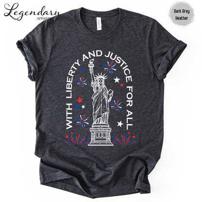 Statue of Liberty 4th of July T-Shirt With Liberty And Justice For All