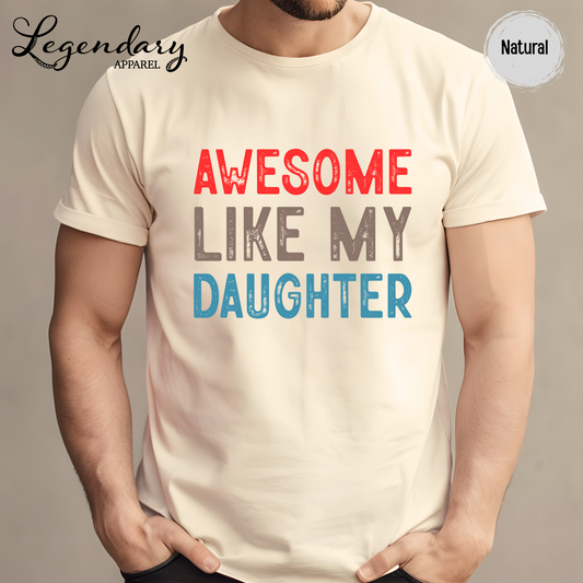 Awesome Like My Daughter T-Shirt