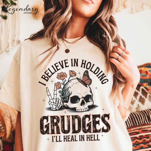 I Believe In Holding Grudges I'll Heal In Hell T-Shirt