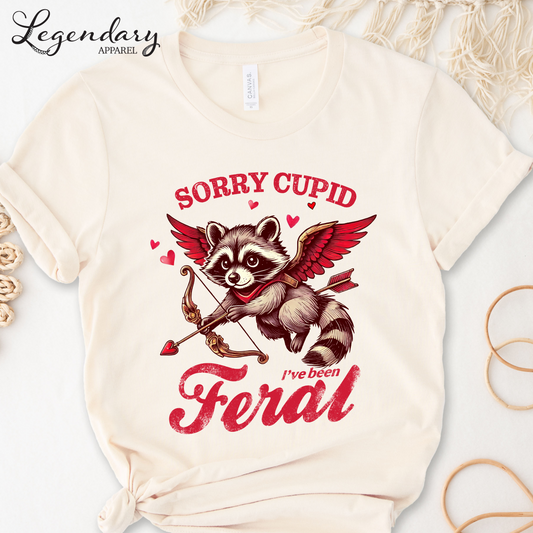 Sorry Cupid I've Been Feral Valentine's Day T-Shirt
