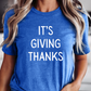 It's Giving Thanks Funny Thanksgiving Shirt