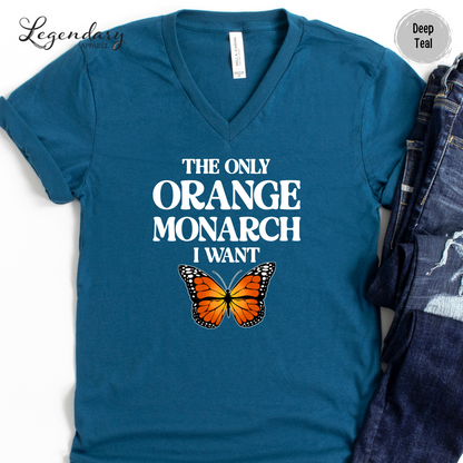The Only Monarch I Want V-Neck Tee Shirt