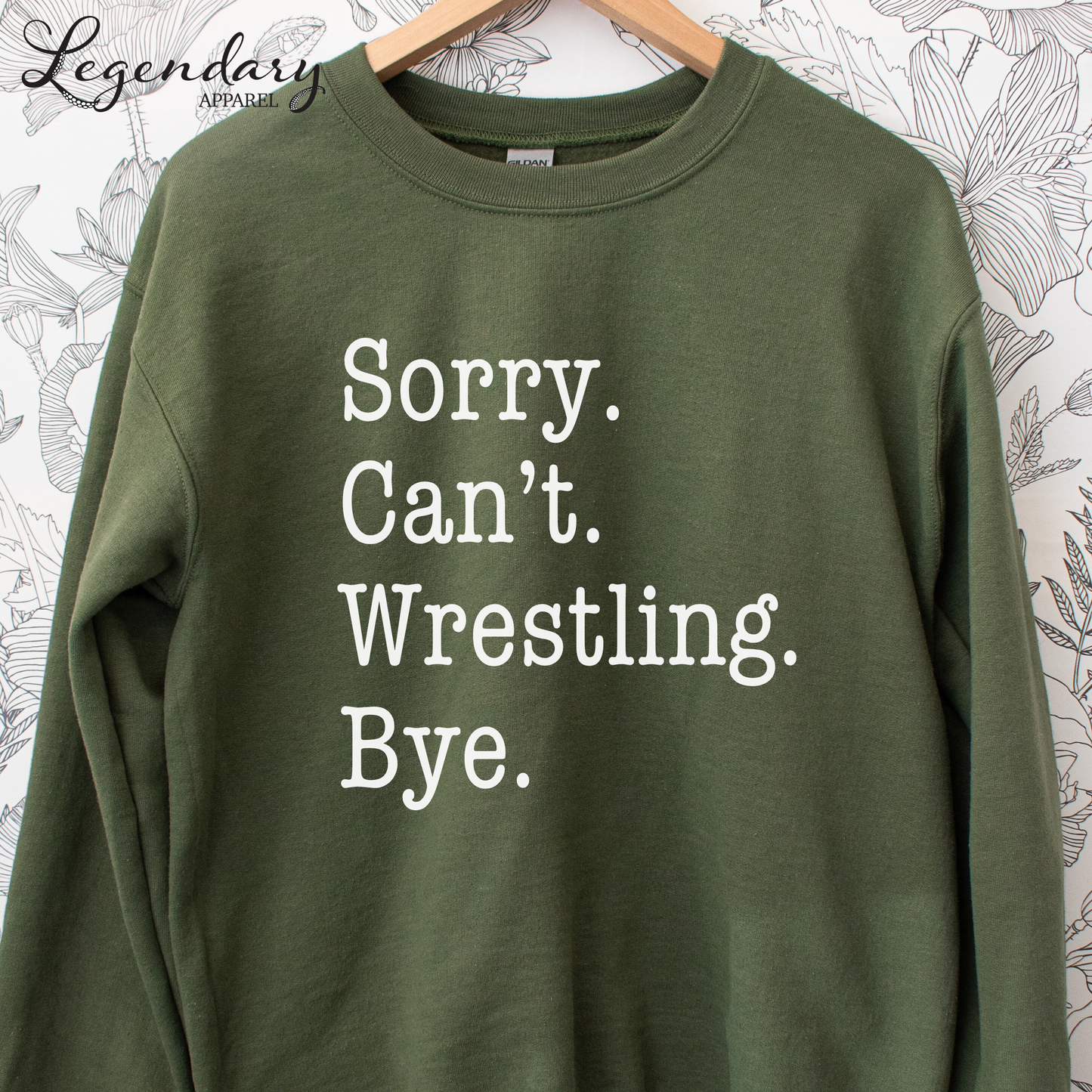 Sorry Can't Wrestling Bye Funny Wrestler Sweatshirt