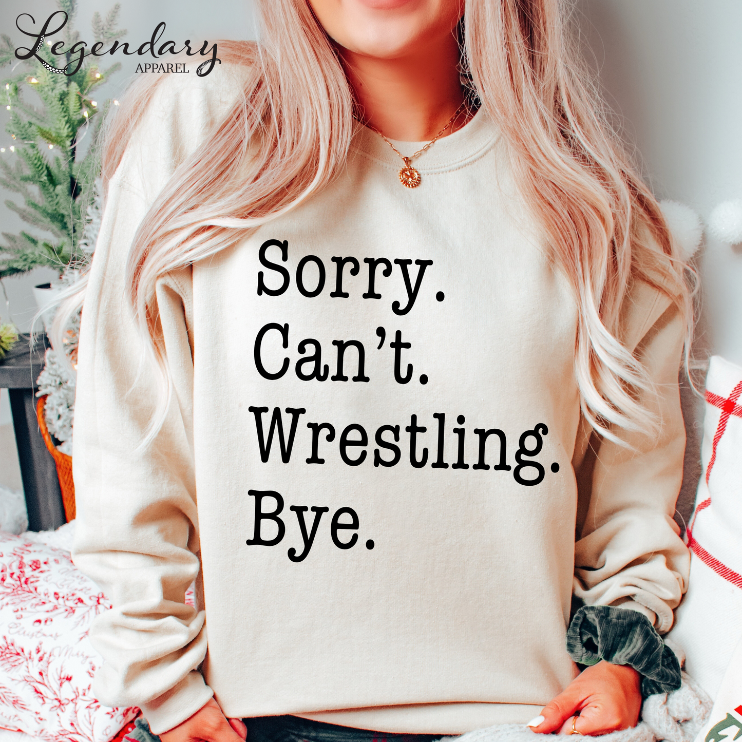 Sorry Can't Wrestling Bye Funny Wrestler Sweatshirt