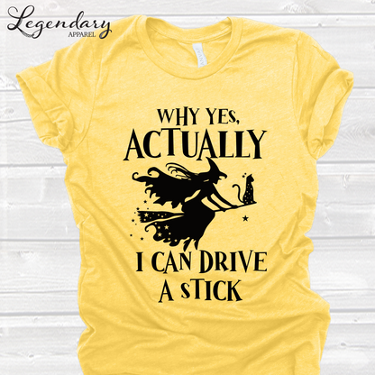 Yes Actually I Can Drive A Stick T-Shirt