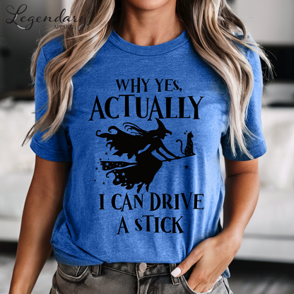 Yes Actually I Can Drive A Stick T-Shirt