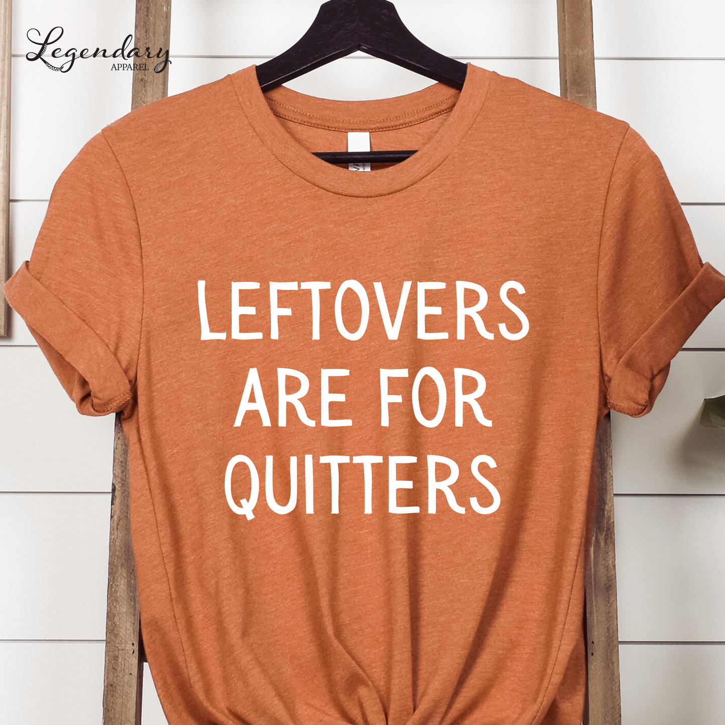 Leftovers Are For Quitters Funny Thanksgiving Shirt