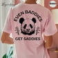 Even Baddies Get Saddies Panda TShirt Funny Meme Shirt